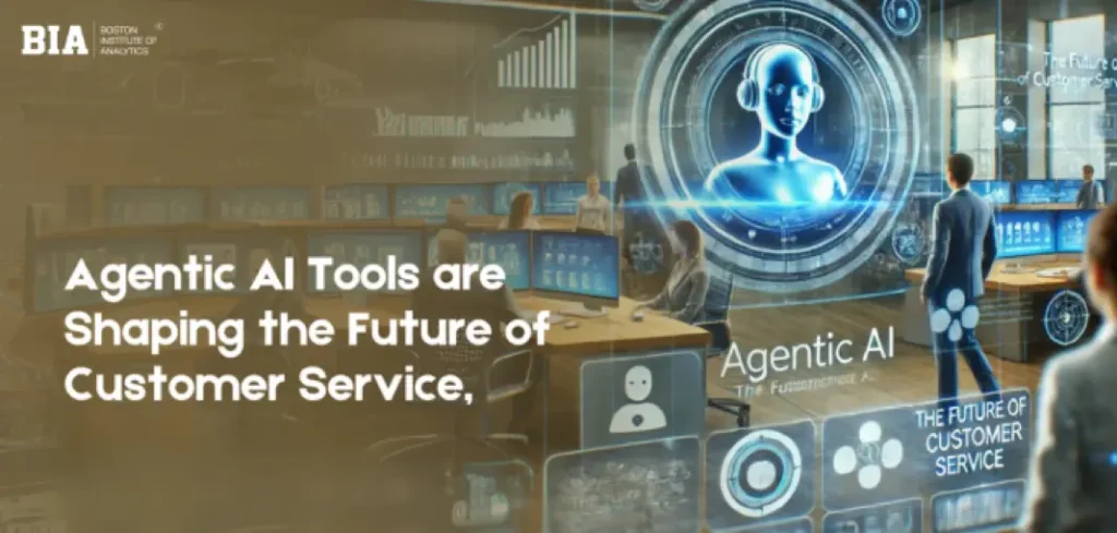 Agentic AI Tools are shaping the future of customer service