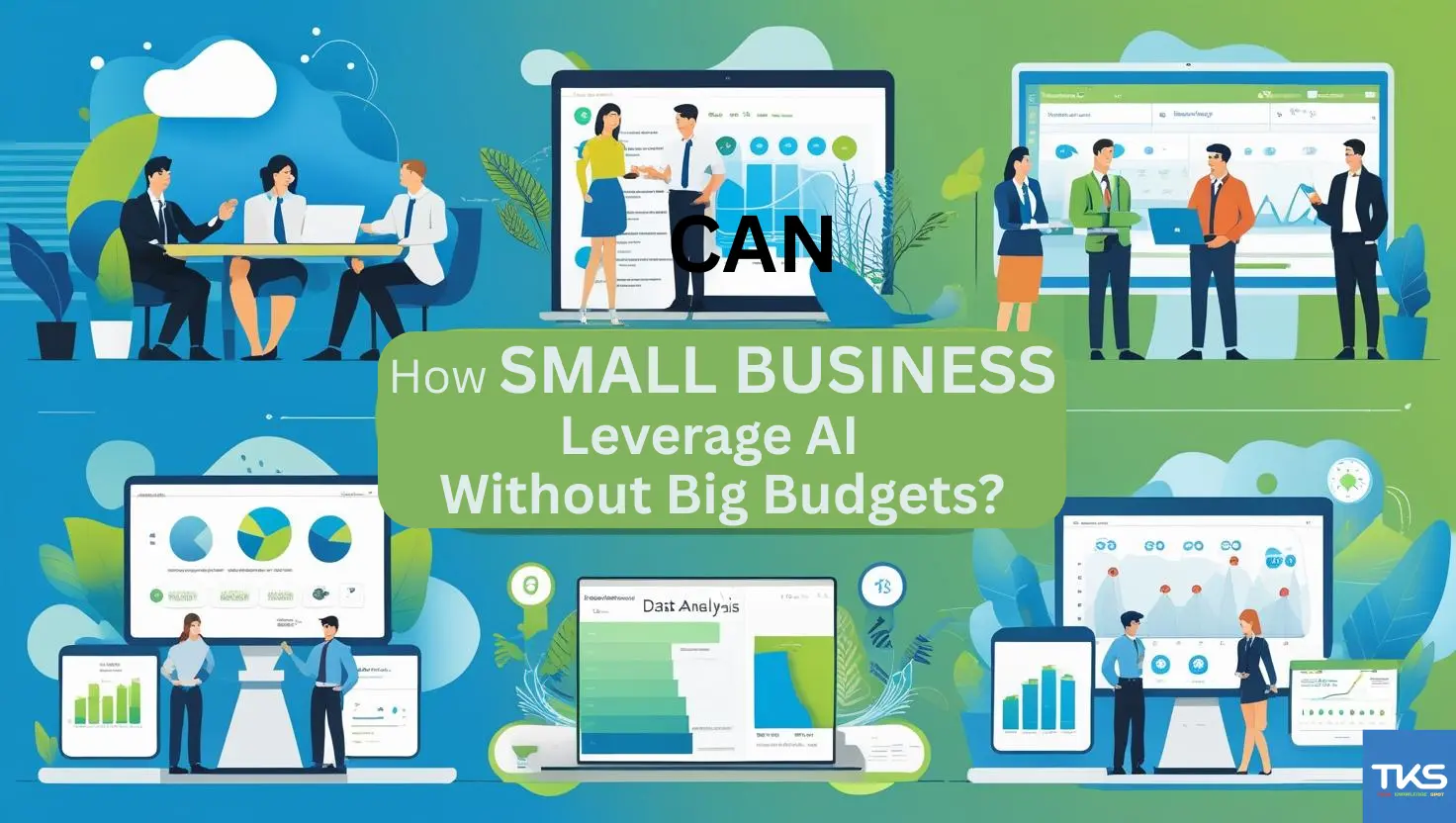 How Small Businesses Can Leverage AI Without Big Budgets